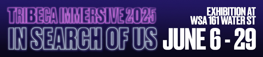 Tribeca Festival Immersive Banner